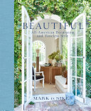 Beautiful : all-American decorating and timeless style /