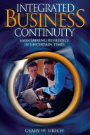 Integrated business continuity : maintaining resilience in uncertain times /