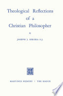 Theological reflections of a Christian philosopher /