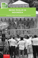 Being Muslim in Indonesia : religiosity, politics and cultural diversity in bima /