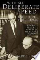 With all deliberate speed : the life of Philip Elman : an oral history memoir /