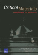 Critical materials : present danger to U.S. manufacturing /