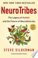 Neurotribes : the legacy of autism and the future of neurodiversity /