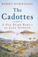 The Cadottes : a fur trade family on Lake Superior /