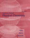 Solutions manual to accompany Physical chemistry, fourth edition /