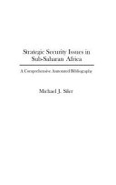 Strategic security issues in sub-Saharan Africa : a comprehensive annotated bibliography /