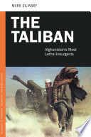 The Taliban : Afghanistan's most lethal insurgents /