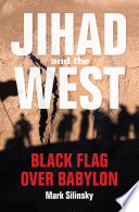 Jihad and the west : Black flag over babylon.