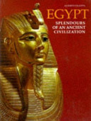 Egypt : splendours of an ancient civilization /