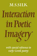 Interaction in poetic imagery : with special reference to early Greek poetry /