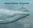 About marine mammals : a guide for children /