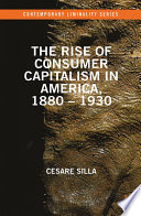 The rise of consumer capitalism in America, 1880-1930 /