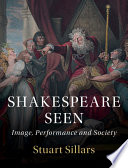 Shakespeare seen : image, performance and society /