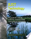 Just technology : the quest for cultural, economic, environmental, and technical sustainability /