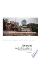 Anti-empire : decolonial interventions in Lusophone literatures /