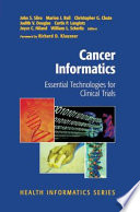Cancer Informatics : Essential Technologies for Clinical Trials /