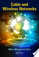 Cable and wireless networks : theory and practice /