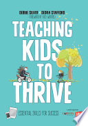 Teaching kids to thrive : essential skills for success /