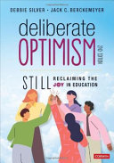 Deliberate optimism : still reclaiming the joy in education /