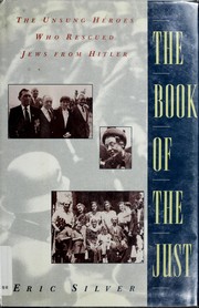 The book of the just : the unsung heroes who rescued Jews from Hitler /