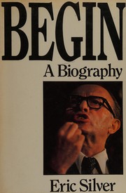 Begin : a biography /