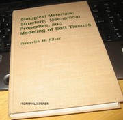 Biological materials : structure, mechanical properties, and modeling of soft tissues /