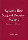 Systems that support decision makers : description and analysis /