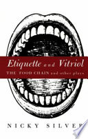 Etiquette and vitriol : The food chain and other plays /