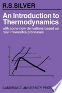 An introduction to thermodynamics with some new derivations based on real irreversible processes /