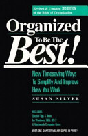 Organized to be the best! : new timesaving ways to simplify and improve how you work /