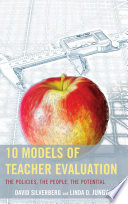 10 models of teacher evaluation : the policies, the people, the potential /