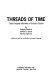Threads of time ; three original novellas of science fiction /