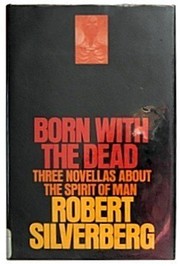 Born with the dead ; three novellas.