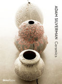 Adam Silverman : Ceramics /