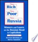 New rich, new poor, new Russia : winners and losers on the Russian road to capitalism /