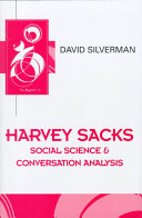 Harvey Sacks : social science and conversation analysis /