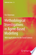 Methodological Investigations in Agent-Based Modelling : With Applications for the Social Sciences /