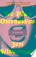 We play ourselves : a novel /