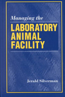 Managing the laboratory animal facility /