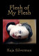 Flesh of my flesh /