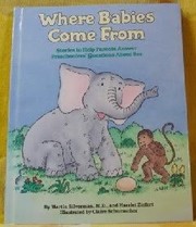 Where babies come from : stories to help parents answer preschoolers' questions about sex /