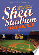 Shea Stadium remembered : the Mets, the Jets, and Beatlemania /