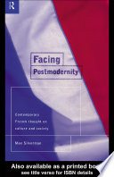 Facing postmodernity : contemporary French thought on culture and society /
