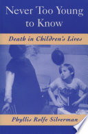 Never too young to know : death in children's lives /