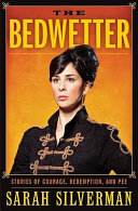 The bedwetter : stories of courage, redemption, and pee /