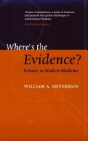 Where's the evidence? : controversies in modern medicine /