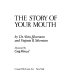 The story of your mouth /