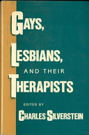 Gays, lesbians, and their therapists : studies in psychotherapy /