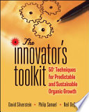 The innovator's toolkit : 50+ techniques for predictable and sustainable organic growth /