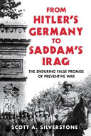 From Hitler's Germany to Saddam's Iraq : the enduring false promise of preventive war /